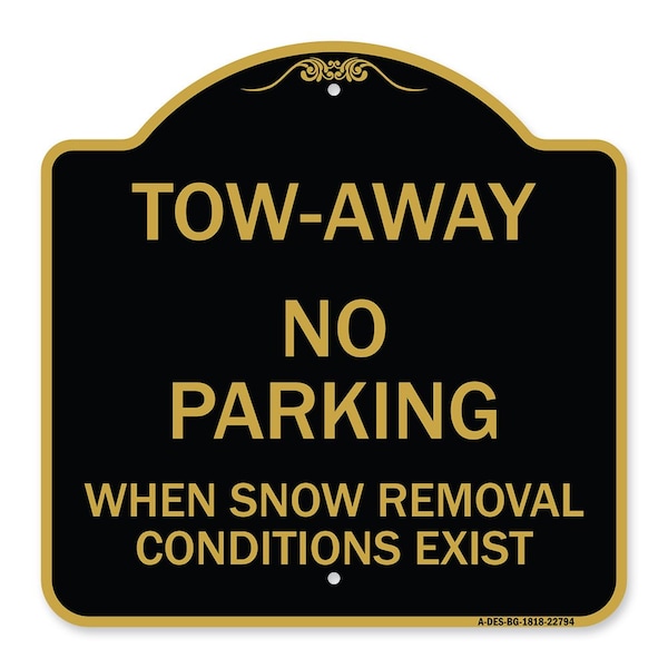 Tow-Away No Parking When Snow Removal Conditions Exist, Black & Gold Architectural, BG-1818-22794
